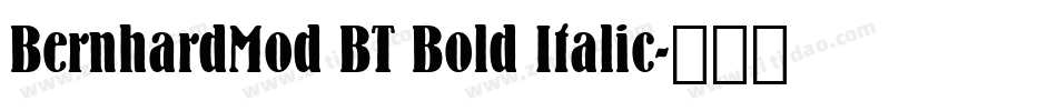 BernhardMod BT Bold Italic字体转换